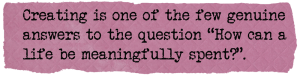 Creativity quotes. Chosen by Ruth Wade